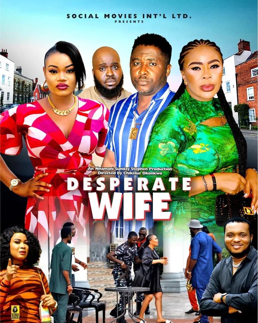 Desperate Wife — An Nnamani Sunday Stephen Production