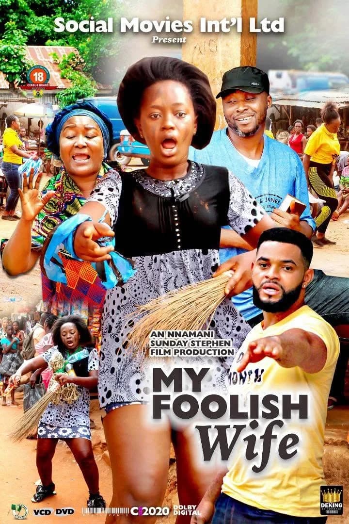My Foolish Wife — An Nnamani Sunday Stephen Production